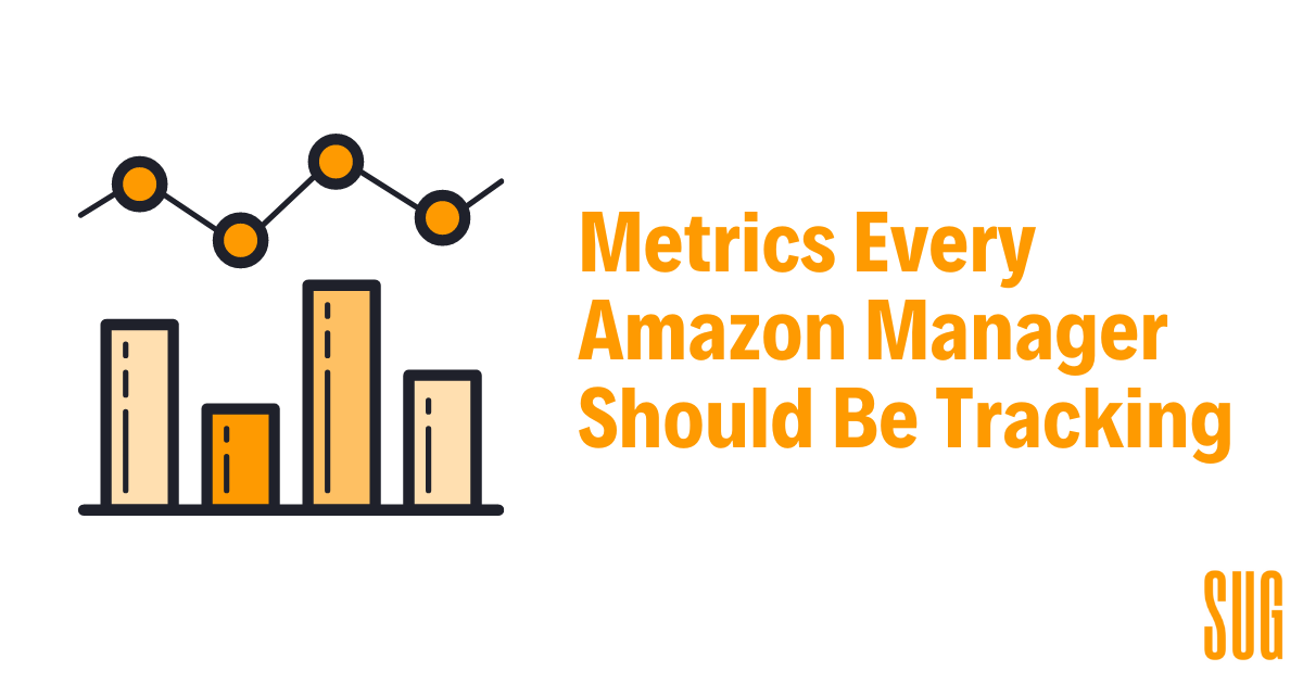 Metrics Every Amazon Manager Should Be Tracking